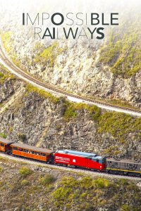 Impossible Railways – S01E04 – Reaching New Heights