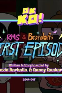 OK K.O.! Let’s Be Heroes – S01E44 – RMS & Brandon’s First Episode
