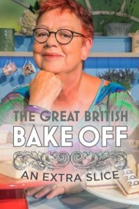 The Great British Bake Off: An Extra Slice – S11E09 – Patisserie Week/Semi Final