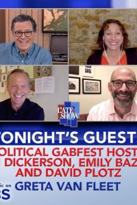 The Late Show with Stephen Colbert – S01E1020 – John Dickerson, Emily Bazelon and David Plotz/Greta Van Fleet