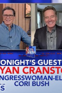 The Late Show with Stephen Colbert – S02E813 – Bryan Cranston/Cori Bush