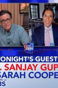 The Late Show with Stephen Colbert – S03E587 – Dr. Sanjay Gupta/Sarah Cooper