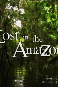 Secrets of the Dead – S11E02 – Lost in the Amazon