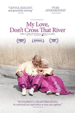 My Love, Don’t Cross That River