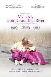My Love, Don’t Cross That River