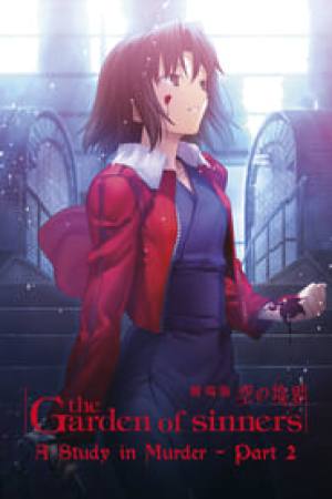 The Garden of Sinners: A Study in Murder – Part 2