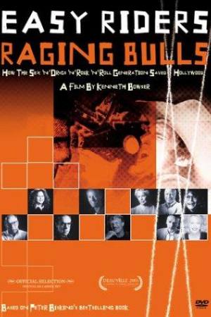 Easy Riders, Raging Bulls: How the Sex, Drugs and Rock ‘N’ Roll Generation Saved Hollywood