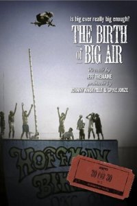 30 for 30 – S01E17 – The Birth of Big Air