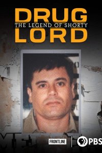 Frontline – S33E13 – Drug Lord: The Legend of Shorty