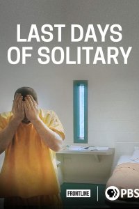 Frontline – S35E08 – Last Days of Solitary