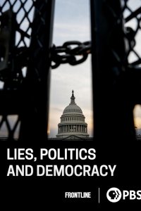 Frontline – S40E12 – Lies, Politics and Democracy