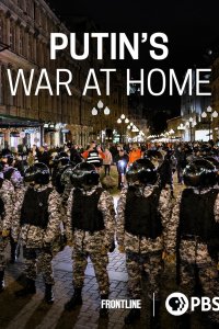 Frontline – S40E15 – Putin’s War at Home