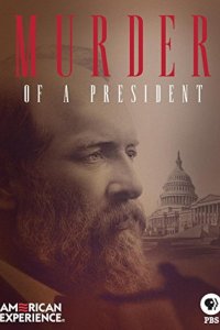 American Experience – S28E07 – Murder of a President