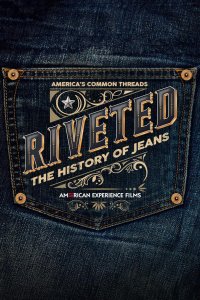 American Experience – S34E01 – Riveted: The History of Jeans