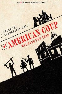 American Experience – S36E07 – American Coup: Wilmington 1898