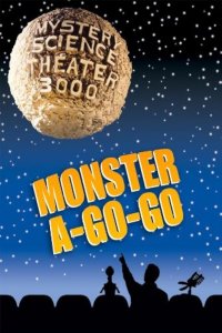 Mystery Science Theater 3000 – S05E21 – Monster A-Go Go
