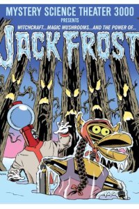 Mystery Science Theater 3000 – S09E13 – Jack Frost