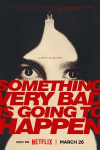 Something Very Bad Is Going to Happen