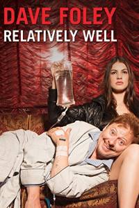 Dave Foley: Relatively Well