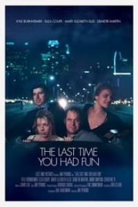 The Last Time You Had Fun