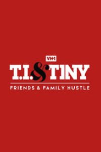 T.I. & Tiny: Friends & Family Hustle Season 1 Episode 5