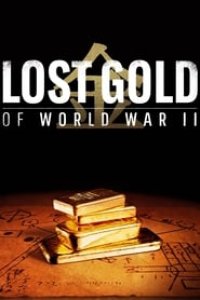 Lost Gold of World War II Season 1 Episode 1