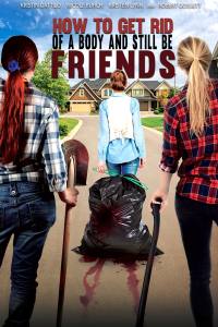 How to Get Rid of a Body (And Still Be Friends)