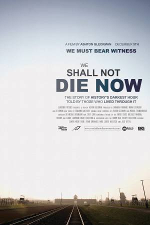 We Shall Not Die Now