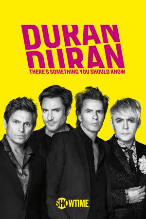 Duran Duran: There’s Something You Should Know