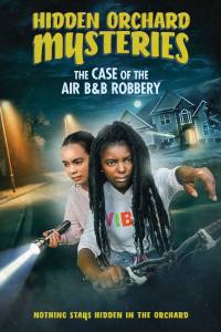 Hidden Orchard Mysteries: The Case of the Air B and B Robbery