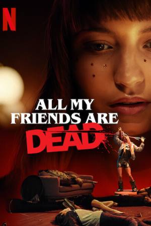 All My Friends Are Dead