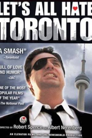 Let’s All Hate Toronto