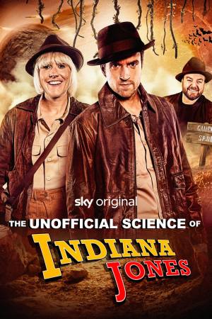 The Unofficial Science of Indiana Jones