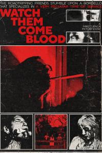 Watch Them Come Blood