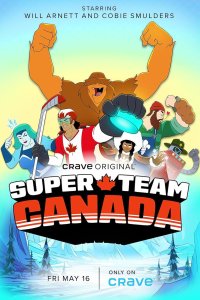 Super Team Canada – S01E01 – And So It Begins…/Do you mind if we continue?