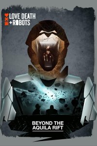 Love, Death & Robots – S01E07 – Beyond the Aquila Rift